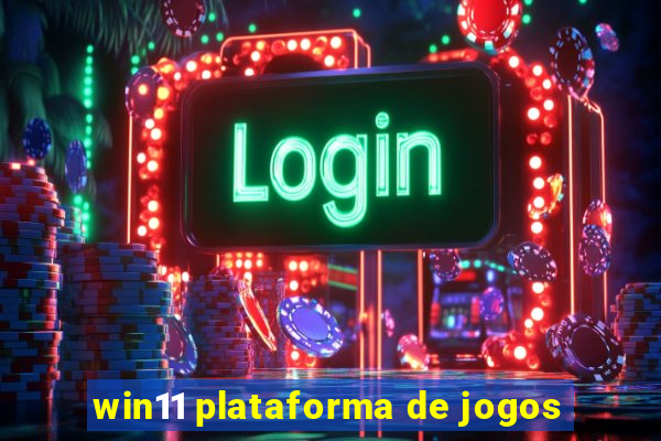 win11 plataforma de jogos